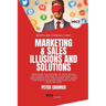 Marketing & Sales - Illusions and Solutions: Discover the future of MICE Sales. Solutions instead of Illusions. Tips and innovative Strategies. Get re