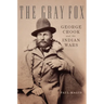 The Gray Fox: George Crook and the Indian Wars
