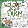 Welcome to our Farm: Coloring Book
