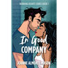 In Good Company: A Fake Dating Workplace Romance
