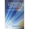 Understanding Belief, Attitude, and Behavior: How to Use Fishbein and Ajzen's Theories in Evaluation and Educational Research