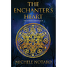 The Enchanter's Heart: The Ellwood Chronicles IV