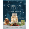 Christmas Jars Cookbook: Recipes, Crafts, and Heartwarming Stories from Our Family to Yours