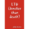 Ltd (Lonelier Than Death.)