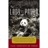 The Lady and the Panda: The True Adventures of the First American Explorer to Bring Back China's Most Exotic Animal