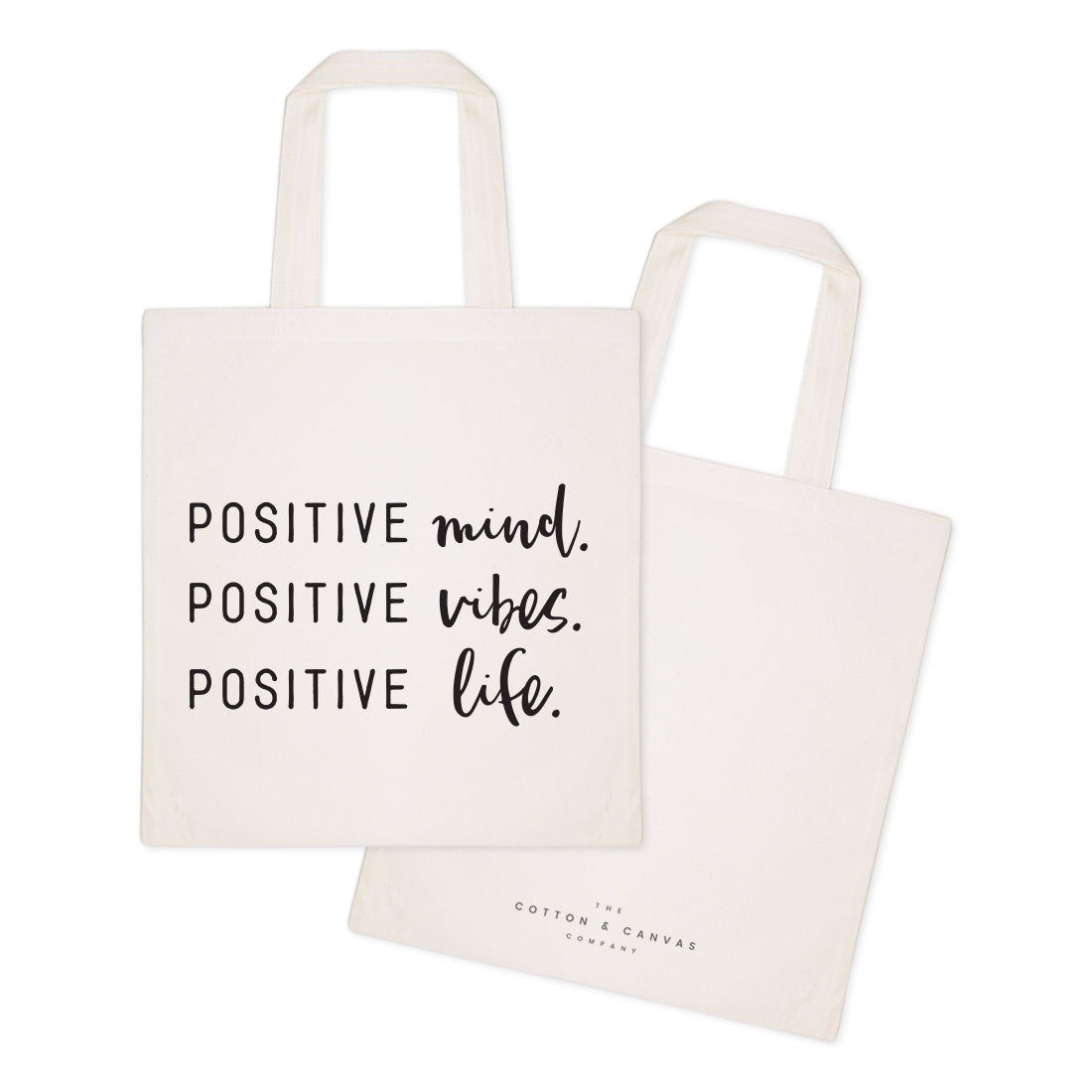 Positive Mind. Positive Vibes. Positive Life. Tote Bag by The Cotton & Canvas Co.