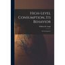 High-level Consumption, Its Behavior; Its Consequences