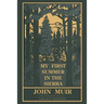 My First Summer In The Sierra (Legacy Edition): Classic Explorations Of The Yosemite And California Mountains