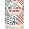 The Global Minotaur: America, Europe and the Future of the World Economy