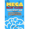 Mega Brain Teasers Puzzle Activity Book: Puzzle Activity Book, Brain Games Book, Brain Games Puzzles Books