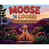 Moose is Loose at the Grand Canyon