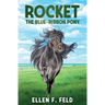 Rocket: The Blue-Ribbon Pony