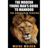 The Modern Young Man's Guide to Manhood