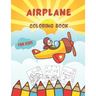 Airplane Coloring Book For Kids: Cute Amazing Coloring Pages for Children Toddlers Age 3-8