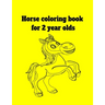 Horse coloring book for 2 year olds