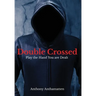 Double Crossed: Play the Hand You Are Dealt
