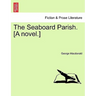 The Seaboard Parish. [A Novel.]