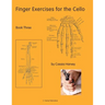 Finger Exercises for the Cello, Book Three