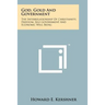 God, Gold And Government: The Interrelationship Of Christianity, Freedom, Self-Government And Economic Well Being
