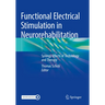 Functional Electrical Stimulation in Neurorehabilitation: Synergy Effects of Technology and Therapy