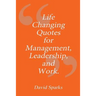 Life Changing Quotes for Management, Leadership and Work