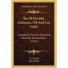 The El Dorado, Arkansas, Oil and Gas Field: Geological Outline, Operation Methods, Conservation (1922)