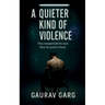 A Quieter Kind of Violence