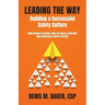 Leading the Way Building a Successful Safety Culture: From Vision to Action-How You Build a Resilient and Successful Safety Culture