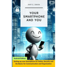 Your Smartphone and You: Setting up your Smartphone for Safety, Security and the Basics for Communication and Organization