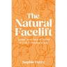 The Natural Facelift: Sculpt Your Face at Home in Just 5 Minutes a Day