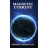 Magnetic Current: A Classic Exploration of Magnetism and Natural Forces