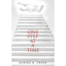 One Step at a Time: A Twelve Step Biblical Guide for Recovery