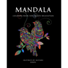 Mandala: Coloring Book for Relaxation Ι Stress Relieving Bird Designs Ι Amazing Mandala ready-to-color pages Ι M