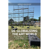 De-Globalizing the Art World: Contemporary Art and the Case of Documenta 15