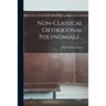 Non-classical Orthogonal Polynomials ..