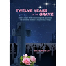Twelve Years in the Grave - Mind Control with Electromagnetic Spectrums, the Invisible Modern Concentration Camp.