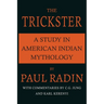 The Trickster: A Study in American Indian Mythology