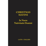 Christmas Matins: In Nocte Nativitatis Domini