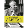Creative Capital: Georges Doriot and the Birth of Venture Capital