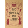 Two Spinsters and a Thief