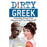 Dirty Greek: Everyday Slang from "What's Up?" to "F*%# Off!"