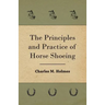 The Principles And Practice Of Horse Shoeing
