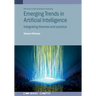 Emerging Trends in Artificial Intelligence: Integrating theories and practice