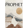 The Prophet: The Original 1923 Edition With Complete Illustrations (A Classics Kahlil Gibran Novel)