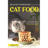 Healthy Homemade Cat Food: Mouthwatering Recipes to Create Delicious Treats for Your Cat Friend