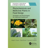 Phytochemicals and Medicinal Plants in Food Design: Strategies and Technologies for Improved Healthcare