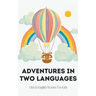 Adventures in Two Languages: Dutch-English Stories for Kids