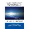 Reiki Transcript For Level 2 & 3 Channels: Dr. Usui Is That You?