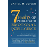 The 7 Habits of People with Emotional Intelligence: How to Master Your Emotions, Strengthen Your Social Skills, and Stop Overthinking