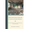 The Malfunction of Us Education Policy: Elite Misinformation, Disinformation, and Selfishness